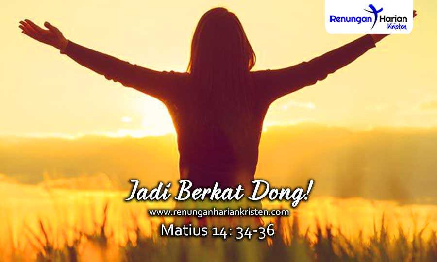 Renungan Harian Remaja Matius 14: 34-36 | Jadi Berkat Dong!