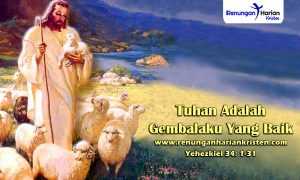 Renungan-Harian-Yehezkiel-34-1-31-Tuhan-Adalah-Gembalaku-Yang-Baik