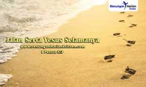Renungan-Harian-1-Petrus-5-7-Jalan-Serta-Yesus-Selamanya