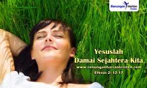 Renungan-Harian-Efesus-2-12-17-Yesuslah-Damai-Sejahtera-Kita