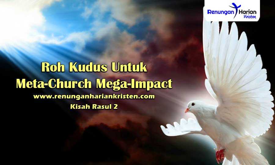 Renungan Harian Kisah Rasul 2 | Roh Kudus Untuk Meta-Church Mega-Impact