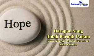 Renungan-Harian-Kisah-Rasul-26-Harapan-Yang-Tidak-Pernah-Padam