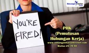Renungan-Harian-Matius-25-35-40-PHK-Pemutusan-Hubungan-Kerja
