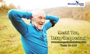 Renungan-Harian-Yosua-14-6-15-Meski-Tua-Tetap-Berprestasi