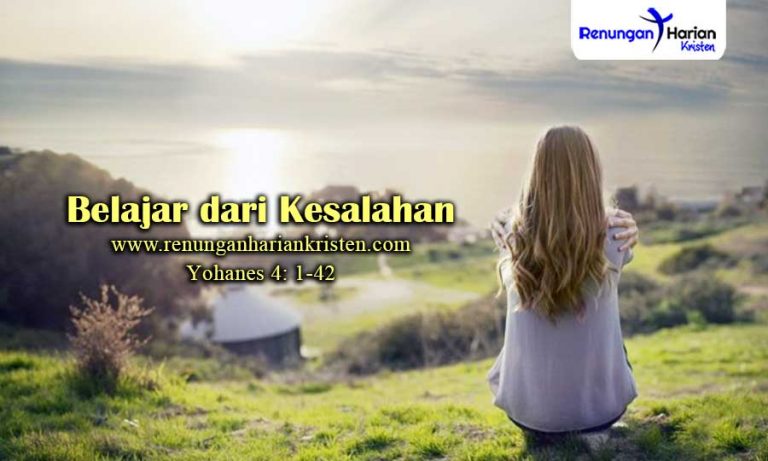 Renungan Harian Yohanes 4: 1-42 | Belajar dari Kesalahan