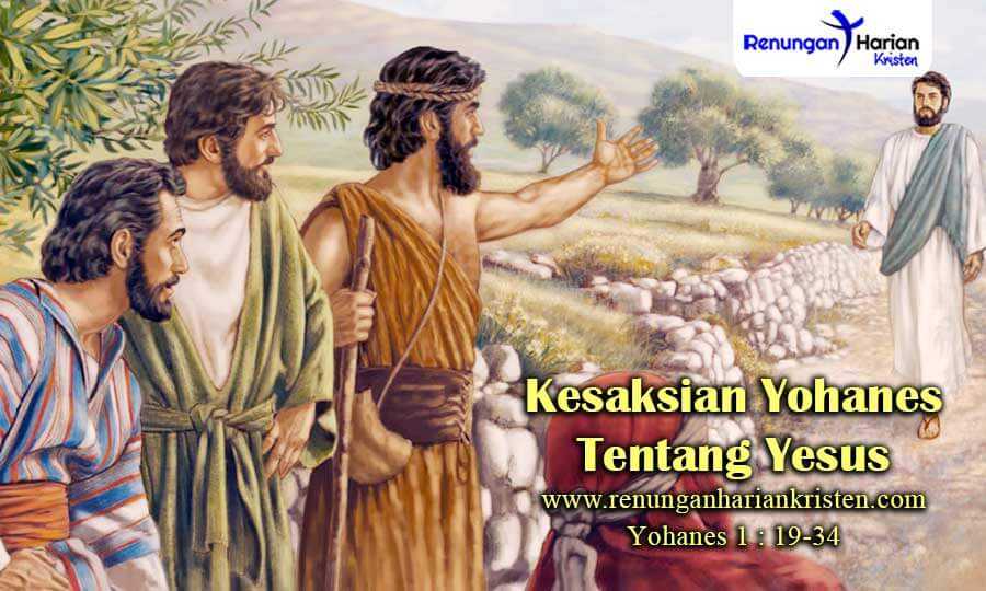 Renungan Harian Anak Yohanes 1: 19-34 | Kesaksian Yohanes Tentang Yesus