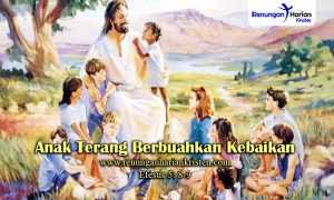 Renungan-Anak-Efesus-5-8-9-Anak-Terang-Berbuahkan-Kebaikan