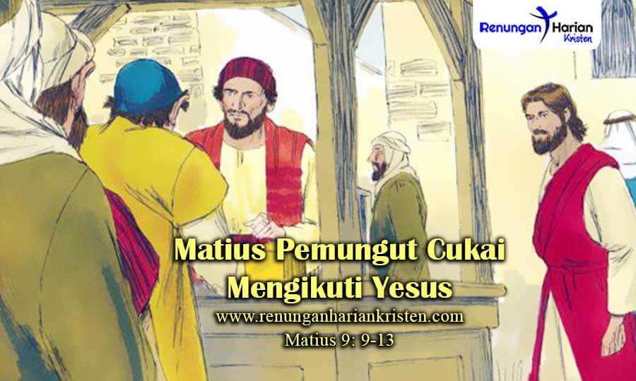 Renungan Harian Sekolah Minggu Matius 9: 9-13 | Matius Pemungut Cukai Mengikuti Yesus
