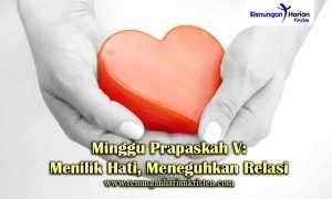Minggu-Prapaskah-V-Menilik-Hati-Meneguhkan-Relasi