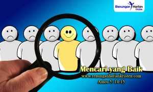 Renungan-Harian-Amos-5-14-15-Mencari-yang-Baik