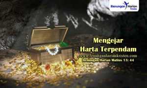 Renungan-Harian-Matius-13-44-Mengejar-Harta-Terpendam