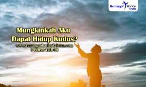 Renungan-Harian-1-Petrus-1-15-16-Mungkinkah-Aku-Dapat-Hidup-Kudus