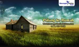 Renungan-Harian-Lukas-15-11-32-Pulang-ke-Rumah
