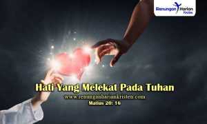 Renungan-Harian-Matius-20-16-Hati-Yang-Melekat-Pada-Tuhan