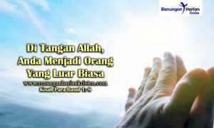 Renungan-Kisah-Para-Rasul-1-8-Di-Tangan-Allah-Anda-Menjadi-Orang-Yang-Luar-Biasa