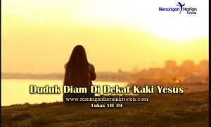 Renungan-Lukas-10-39-Duduk-Diam-Di-Dekat-Kaki-Yesus