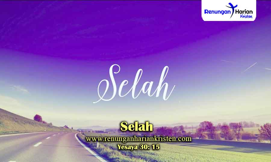 Renungan Harian Yesaya 30: 15  | Selah