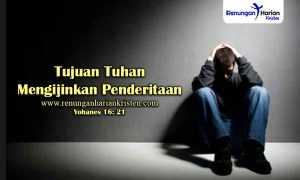 Renungan-Yohanes-16-21-Tujuan-Tuhan-Mengijinkan-Penderitaan