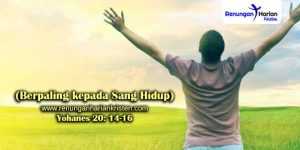 Renungan-Yohanes-20-14-16-(Berpaling-kepada-Sang-Hidup)