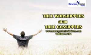 Renungan-Yakobus-3-10a-TRUE-WORSHIPPERS-atau-TRUE-GOSSIPPERS