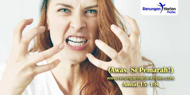 Renungan-Amsal-15-1-8-(Awas-Si-Pemarah)