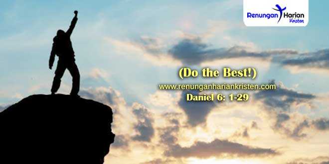 Renungan 16 Juli 2021: Daniel 6: 1-29 (Do the Best!)
